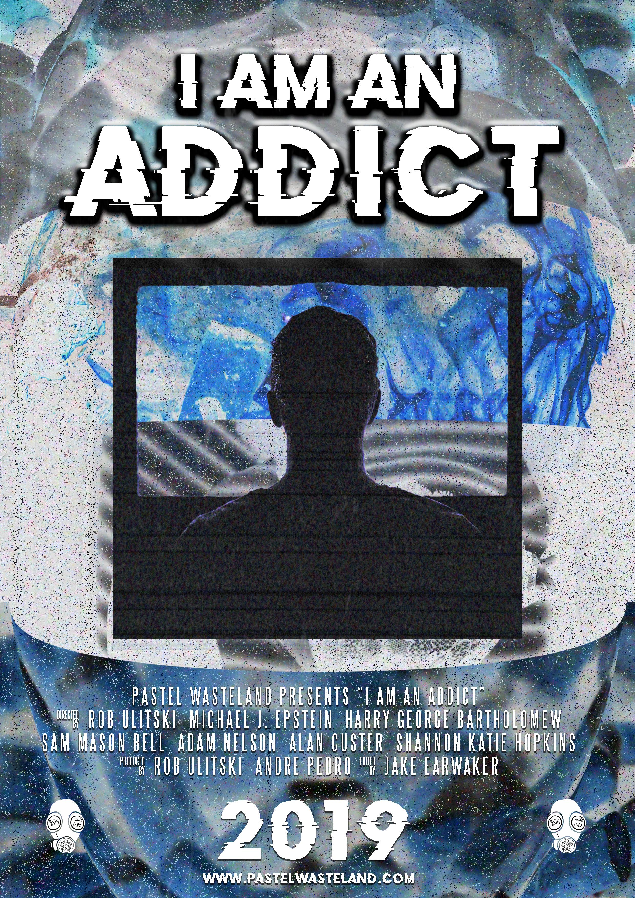 I Am an Addict (2019)